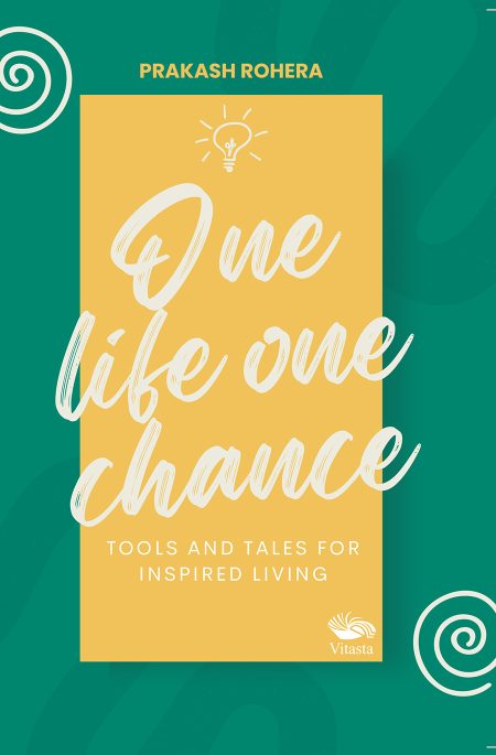 ONE LIFE ONE CHANCE : TOOLS AND TALES FOR INSPIRED LIVING
