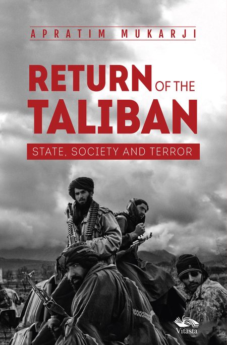 RETURN OF THE TALIBAN : STATE, SOCIETY AND TERROR