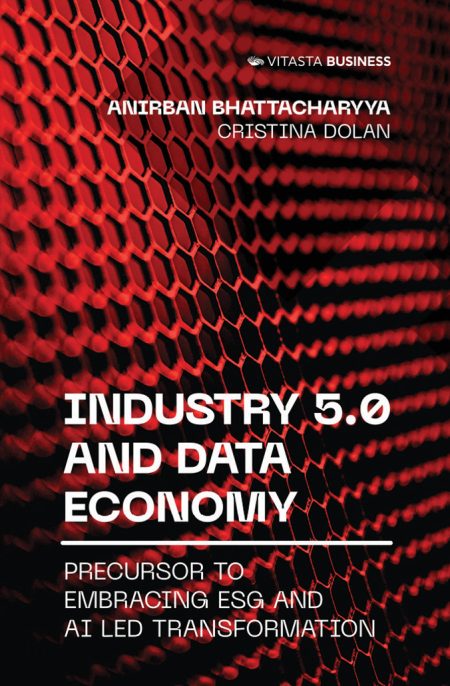 INDUSTRY 5.0 AND DATA ECONOMY : PRECURSOR TO EMBRACING ESG AND AI LED TRANSFORMATION
