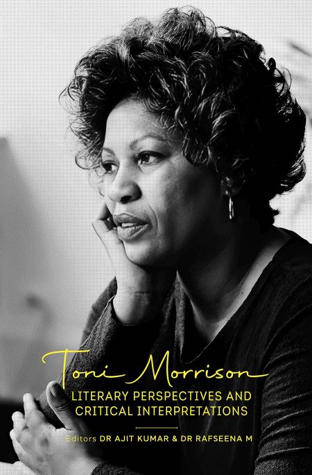 TONI MORRISON: LITERARY PERSPECTIVES AND CRITICAL INTERPRETATIONS