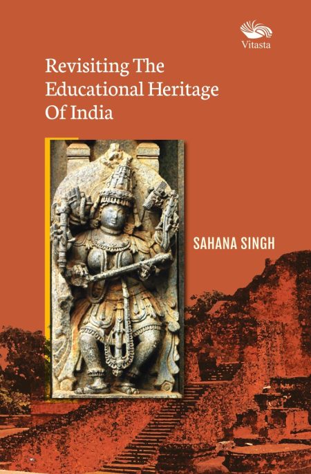 REVISITING THE EDUCATIONAL HERITAGE OF INDIA