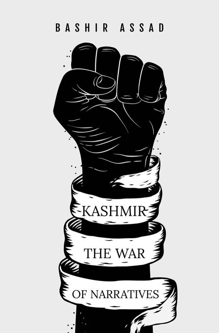 KASHMIR THE WAR OF NARRATIVES