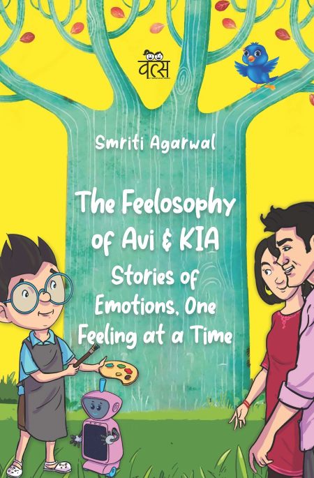 THE FEELOSOPHY OF AVI AND KIA: STORIES OF EMOTIONS, ONE FEELING AT A TIME