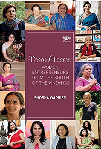 DREAM CHASERS : WOMEN ENTREPRENEURS FROM THE SOUTH OF THE VINDHYAS