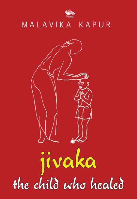 JIVAKA THE CHILD WHO HEALED