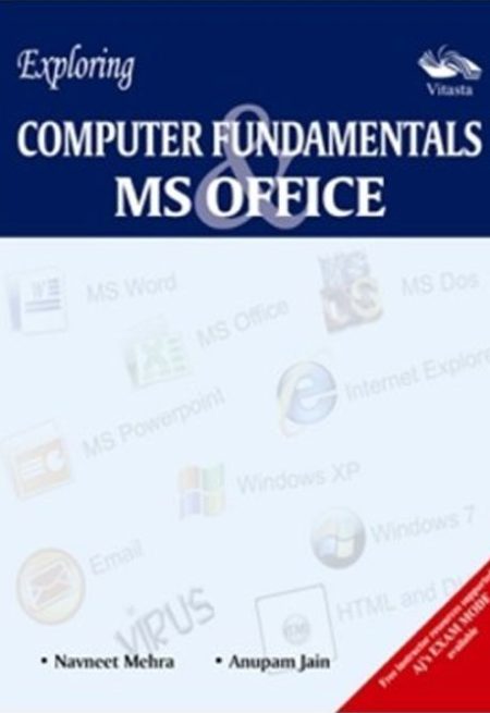 EXPLORING COMPUTER FUNDAMENTALS MS OFFICE
