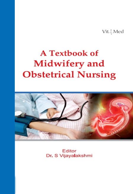 A TEXTBOOK OF MIDWIFERY AND OBSTETRICAL NURSING, 1/E