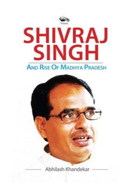 SHIVRAJ SINGH AND RISE OF MADHYA PRADESH