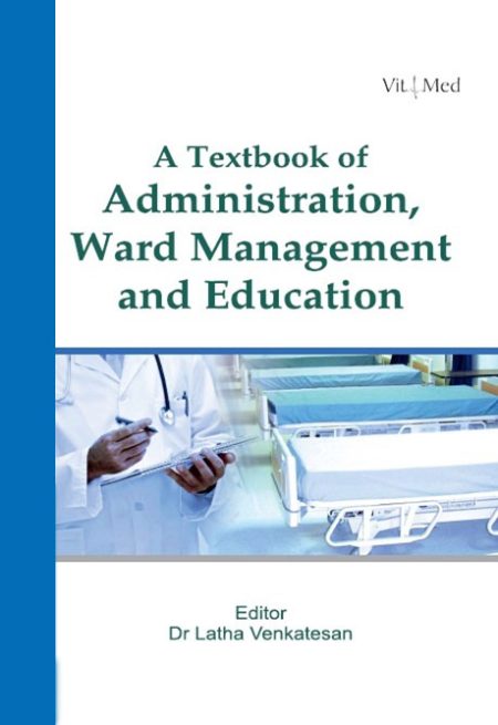 A TEXTBOOK OF ADMINISTRATION, WARD MANAGEMENT AND EDUCATION, 1/E