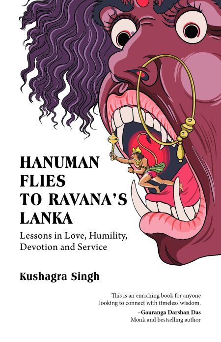 HANUMAN FLIES TO RAVANA'S LANKA: LESSONS IN LOVE, HUMILITY, DEVOTION AND SERVICE