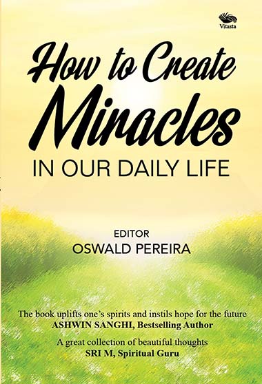 HOW TO CREATE MIRACLES IN OUR DAILY LIFE