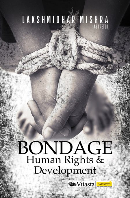BONDAGE: HUMAN RIGHTS & DEVELOPMENT