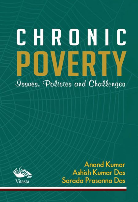 CHRONIC POVERTY IN INDIA ISSUES, POLICIES AND CHALLENGES